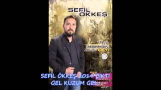 SEFİL ÖKKEŞ 2015 GEL KUZUM GEL [upl. by Guenzi]