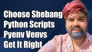 Choosing the Right Shebang for Python Scripts in Pyenv Virtualenvs [upl. by Etaner]