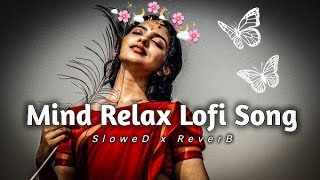 Mind relax Lofi songslowed and reverbHindi english lofi songmusic trending lofimusic [upl. by Niles]