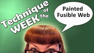 Technique of the Week 3  Painted Fusible Web [upl. by Ayardna247]