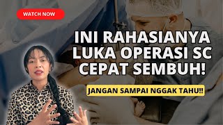 TIPS AGAR LUKA OPERASI SC CEPAT SEMBUH [upl. by Banky]