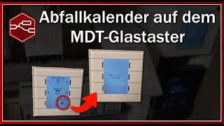 Abfallkalender auf dem MDT Glastaster  Gebäudeautomation mit NodeRed 08 [upl. by Inavihs]