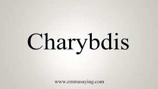 How To Say Charybdis [upl. by Leitman]