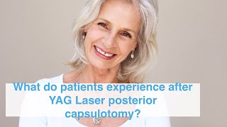 What do patients experience after YAG Laser posterior capsulotomy [upl. by Anirtap]