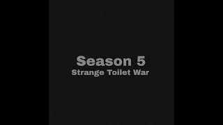 Strange Toilet War Season 5 [upl. by Neyud]