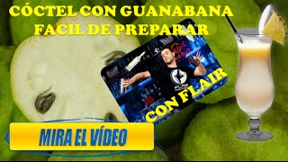 DELICIOSO CÓCTEL CON GUANABANA FACIL DE PREPARARFLAIR INCLUIDO VER VIDEO [upl. by Ezra]