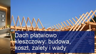 Dach płatwiowo kleszczowy budowa koszt zalety i wady [upl. by Parsons781]