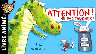 Attention Ne Pas Toucher 🐊 Histoires amp Contes  Livre sur la curiosité dun crocodile et dune taupe [upl. by Larrisa]