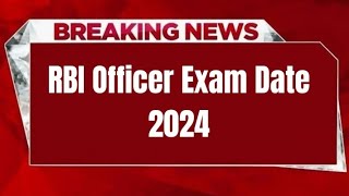 RBI Officer Exam Date 2024  Check Exam Date [upl. by Hedi639]