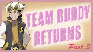 Team Buddy Returns Part 3 [upl. by Yniattirb781]