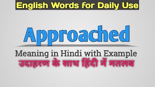 Approached meaning in Hindi  Approached ka matlab Hindi mein  Approached  English Vocabulary [upl. by Felic]