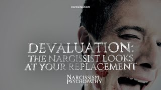 Devaluation  The Narcissist Looks At Your Replacement [upl. by Drof]