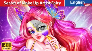 Secret of Make Up Artist Fairy 💄 Princess Story 👰🌛 Fairy Tales in English WOAFairyTalesEnglish [upl. by Aonian689]