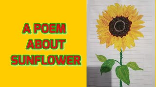 A POEM ABOUT SUNFLOWER [upl. by Nnahgaem]