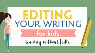 Editing Your Writing For Kids  Grammar Punctuation Capitalization Spelling [upl. by Earle473]