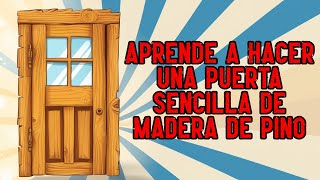 COMO HACER UNA PUERTA SENCILLA DE MADERA DE PINO video vertical [upl. by Caty]