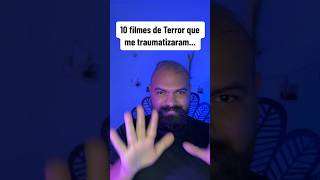 10 Filmes de Terror que me traumatizaram [upl. by Fidelis]