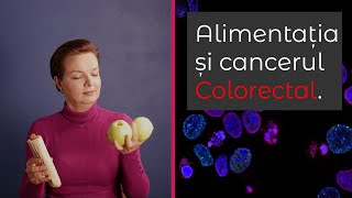 Alimentația și Cancerul Colorectal [upl. by Weingartner]