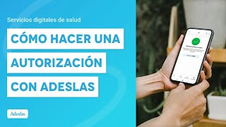 Cómo hacer una autorización con Adeslas  Servicios Digitales de Salud [upl. by Eladnwahs]