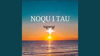 Noqu I Tau Sigidrigi [upl. by Fowler]