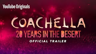 Official Trailer  Coachella 20 Years in the Desert  YouTube Originals [upl. by Naillimxam]