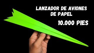 LANZADOR DE AVIONES DE PAPEL  ¡¡QUE VUELA MUY ALTO EN EL CIELO HASTA 10000 PIES [upl. by Eelirol805]