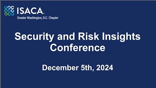 ISACAGWDC Event  Security and Risk Insights Conference  December 5th 2024 [upl. by Felder28]