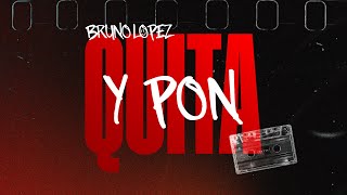 QUITA Y PON  BRUNO LOPEZ COVER [upl. by Etteuqram]