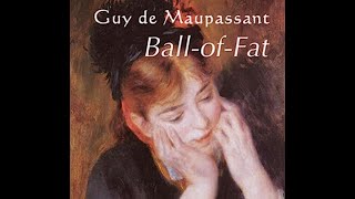 The Ball of Fat by Guy de Maupassant  Audiobook [upl. by Ahtaela]