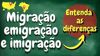 Entenda as DIFERENÇAS entre migração emigração e imigração [upl. by Phillida]