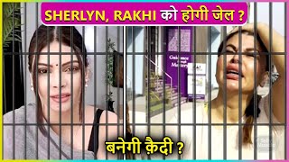 Shocking Rakhi Sawant And Sherlyn Chopra Will Be Locked In Jail  Lock Upp 2 [upl. by Uol]