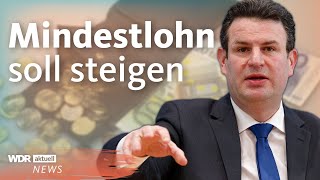 Bundesarbeitsminister Heil rechnet mit höherem Mindestlohn 2024  WDR Aktuelle Stunde [upl. by Rayna]