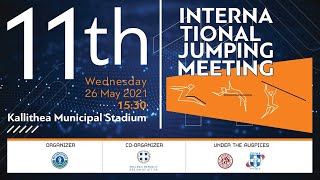 11th International Jumping Meeting Kallithea Municipal Stadium Wednesday 26 May 2021 [upl. by Fong]