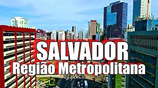 REGIÃƒO METROPOLITANA DE SALVADOR A 8Âª MAIOR METRÃ“POLE DO BRASIL NA BAHIA [upl. by Sheaff]