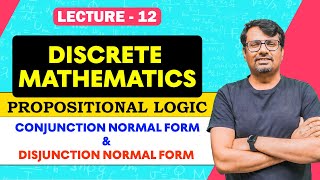 Propositional Logic 3  Conjunction Normal Form amp Disjunction Normal Form  Discrete Mathematics [upl. by Ahsirhcal]