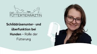 Schilddrüsenunter und überfunktion bei Hunden  Rolle der Fütterung [upl. by Ardnasela911]