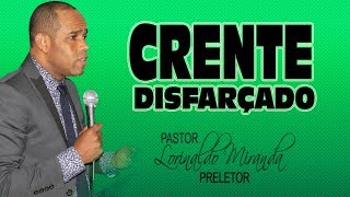 Lorinaldo Miranda  CRENTE DISFARÇADO [upl. by Lansing]