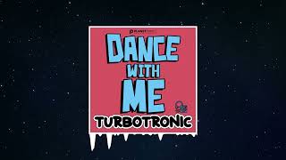 Turbotronic  Dance With Me Extended Mix [upl. by Ijies142]