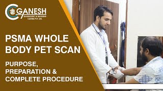 PSMA Whole Body PET Scan  Purpose Preparation amp Complete Procedure at Ganesh Diagnostic [upl. by Anwahsiek130]