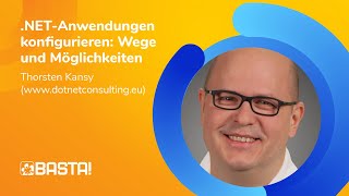 NET Anwendungen richtig konfigurieren  mit Thorsten Kansy  BASTA [upl. by Jeffy937]