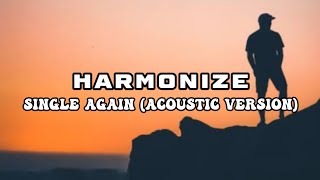 Harmonize  Single Again Acoustic Versio Official Lyric Video [upl. by Doownyl]