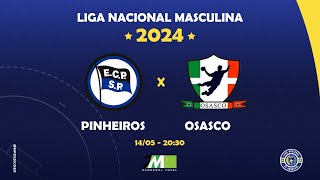 LIGA NACIONAL MASCULINA 2k24  PINHEIROS vs OSASCO 2030 1405 [upl. by Enirahtac]