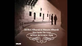 Ali Rıza amp Hüseyin Albayrak  Ne Hâldir My Plight [upl. by Rebane]