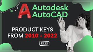 Free Product keys for Autodesk AutoCAD all versions 2010  2022  AutoCAD Activation Tutorials [upl. by Cyrie165]