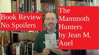 Book Review  No Spoilers  The Mammoth Hunters by Jean M Auel Earths Children 3 [upl. by Bianchi]