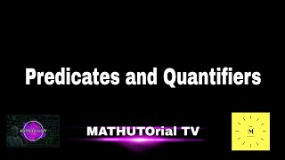 L17 Predicates and Quantifiers [upl. by Edasalof659]