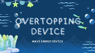 WAVE ENERGY DEVICE Overtopping Device [upl. by Naaitsirhc]