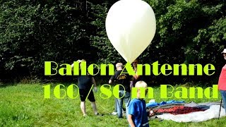 100m Ballon Antenne für 16080m Band [upl. by Luhar]