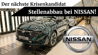 Der nächste Krisenkandidat NISSAN baut 9000 Arbeitsplätze ab [upl. by Ahsercal470]