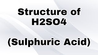 Structure of H2SO4  Lewis Dot Structure  Hybridisation method  Sulphuric acid structure [upl. by Beltran869]